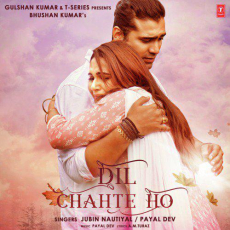 Dil Chahte Ho Jubin Nautiyal Dil Chahte Ho Jubin Nautiyal